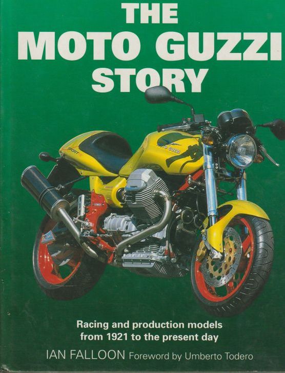 The Moto Guzzi Story Racing And Production Models From 1921 To T